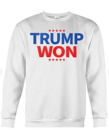 Trump Won T-shirts, sweatshirts, hoodies